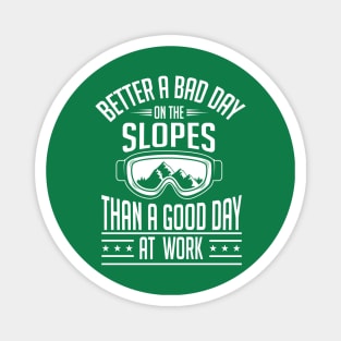 Better a bad day on the slopes (white) Magnet